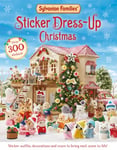 Macmillan Children's Books - Sylvanian Families: Sticker Dress-Up Christmas Book An official Families sticker book, with decorations, outfits and more! Bok