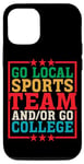 Coque pour iPhone 14 Pro Go Local Sports Team And/Or Go College ||-