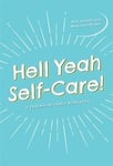Hell Yeah Self-Care!