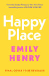 Emily Henry - Happy Place A shimmering new novel from #1 Sunday Times bestselling author Bok