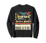 Keyboard Piano Adult For Her Pleasure Funny For Men Father Sweatshirt