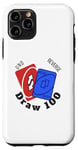 iPhone 11 Pro Funny UNO Reverse Draw 100 Lover Cards Family Game Nights Case