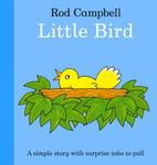 Rod Campbell - Little Bird A fun pull-tab book for toddlers Bok