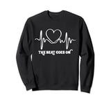 The Beat Goes On Gift Heartbeat Rehab After Heart Surgery Sweatshirt