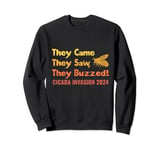 Cicada Invasion 2024: They Came, They Saw, They Buzzed! Sweatshirt