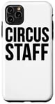 iPhone 11 Pro Max Circus Staff - Funny Case