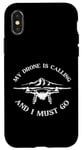 Coque pour iPhone X/XS My Drone Is Calling Quadrocopter Drone Pilot Drone