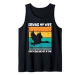 Driving My Wife Crazy One Duck At A Time Duck Lover Tank Top
