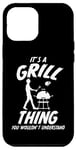 iPhone 13 Pro Max Grill Thing Barbecue BBQ Grilling Saying Grill Case