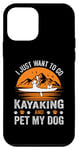 iPhone 12 mini I Just Want To Go Kayaking And Pet My Dog Case