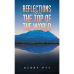 Reflections from the Top of the World (häftad, eng)