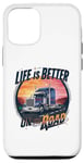 iPhone 13 Life Is Better on the Road Gifts for Trucker fathers day Case