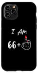 iPhone 11 Pro I Am 66 Plus 1 Middle Finger For A 67th Birthday Case