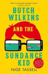 Nige Tassell - Butch Wilkins and the Sundance Kid A Teenage Obsession with TV Sport Bok