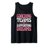Coaching Teams Supporting Dreams Baseball Player Coach Tank Top