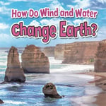 - How Do Wind and Water Change Earth Bok