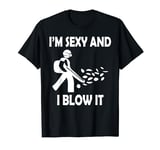 Leaf Blower Funny Blower Gardening Tool Leafblower Fun Gift T-Shirt