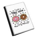I Just Donut Know What I'd Do Without You Passport Holder Cover - Valentines Day
