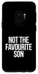 Coque pour Galaxy S9 Not The Favourite Son