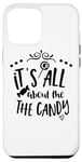 iPhone 15 Pro Max It's All About The Candy - Funny Halloween Case