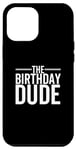 Coque pour iPhone 13 Pro Max The Birthday Dude Happy Anniversary Party pour garçon