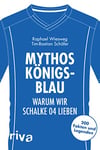 Mythos Königsblau: Warum wir Schalke 04 lieben. 200 Fakten und Legenden