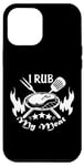 iPhone 14 Plus Funny Text I Rub My Meat BBQ Dad Offset Smoker Pit Accessory Case