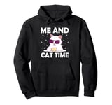 Me and Cat Time Cat Lover Hobby Kitten Pastime Cat Mom Pullover Hoodie