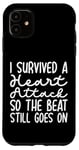 iPhone 11 I Survived A Heart Attack So The Beat Still Goes On Case