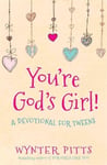 Wynter Pitts - You're God's Girl! A Devotional for Tweens Bok