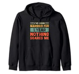 I've Been Married For 1 Year Nothing Scares Me Funny 1st Zip Hoodie