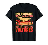 Introvert but willing to discuss Vultures men Birdwatcher T-Shirt