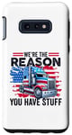 Coque pour Galaxy S10e Nous sommes la raison pour laquelle vous avez des trucs Semi Truck American Trucker