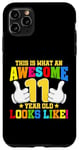 iPhone 11 Pro Max This is what an awesome 11 year old looks like 11th birthday Case