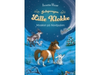 Juleponyen Lille Klokke – Miraklet på Nordpolen | Annette Moser | Språk: Danska
