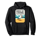 Birds of a Feather Flock Together - Cute Funny Beach Seagull Pullover Hoodie