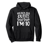 Peace Out Single Digits I’m 10 Years Old Birthday Pullover Hoodie