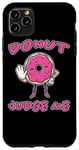 iPhone 11 Pro Max Donut Judge Me Doughnut Saying Sweets Doughnuts Case