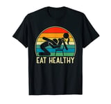 Eat Health Adult Joke Funny Sexy Saying Valentine Pun Humor T-Shirt