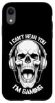 iPhone XR I Can't Hear You I'm Gaming Funny Gamer Skull Headphones Case