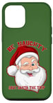 iPhone 13 BE NAUGHTY SAVE SANTA A TRIP Funny Christmas Holiday Case