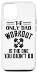 Coque pour iPhone 14 The Only Bad Workout Is The One That Didn't Do - Drôle