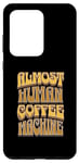 Galaxy S20 Ultra Coffee Machine Drinker Caffeine Work Monday Morning Human Case