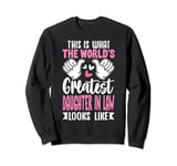 This Is What World’s Greatest Daughter In Law Looks Like Sweatshirt