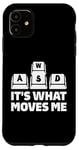 Coque pour iPhone 11 Wasd Its What Moves Me PC Keyboard Gamer