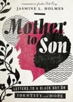 Jackie Hill Perry - Mother to Son – Letters a Black Boy on Identity and Hope Bok