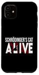 Coque pour iPhone 11 Schrödinger's Cat Science Dead and Alive Schrödingers Cat