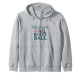 This is How We Roll Bocce Ball Bocce Player Zip Hoodie
