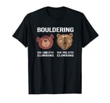 climber climbing rocks gear boulderer climb bouldering T-Shirt