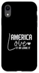 iPhone XR America Love It or Leave It Memorial Day Patriotic men women Case